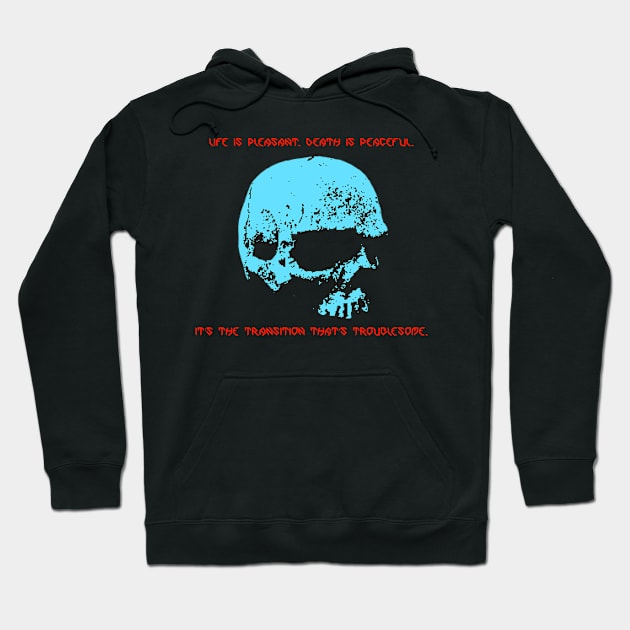 Life is pleasant. Death is peaceful. - Asimov Hoodie by RAdesigns